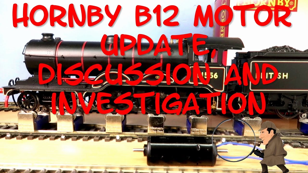 Hornby B12 motor update, discussion and investigation