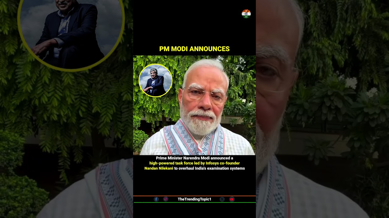 PM Modi announced a high-powered task force led by Nandan Nilekani to overhaul India's exam systems