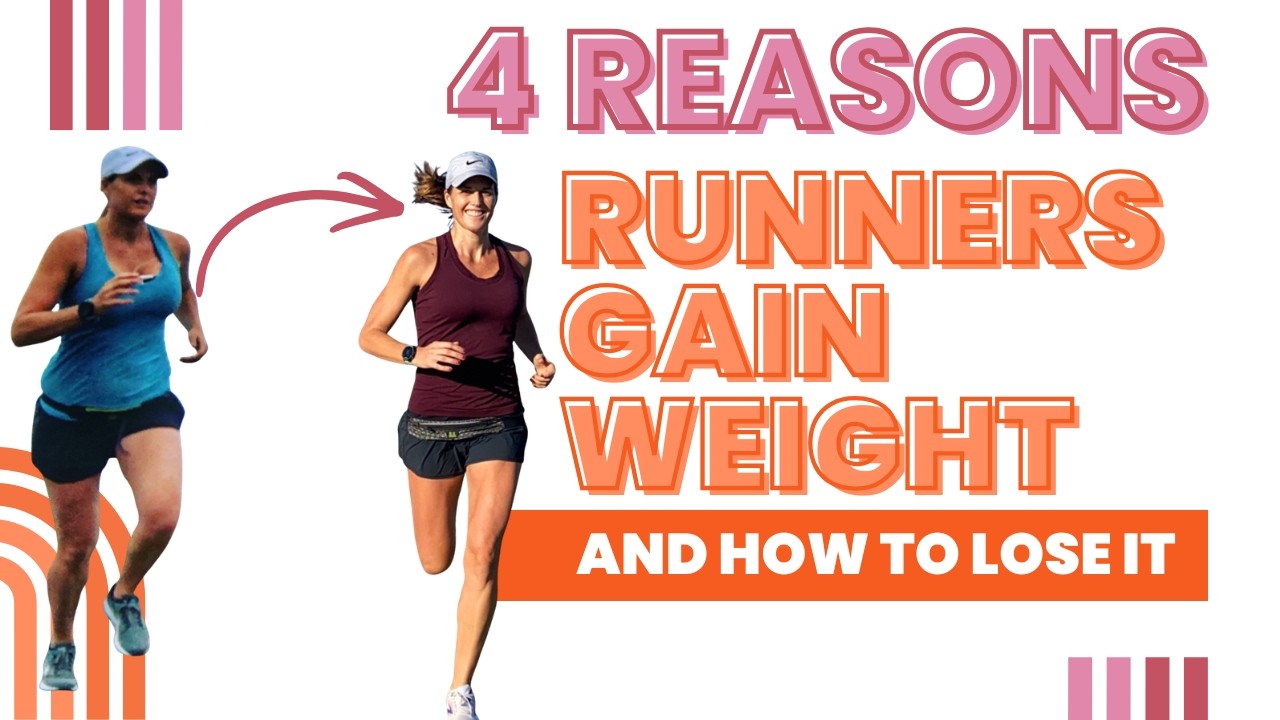 4 Reasons Female Runners Gain Weight  (And how to lose weight & fuel training)