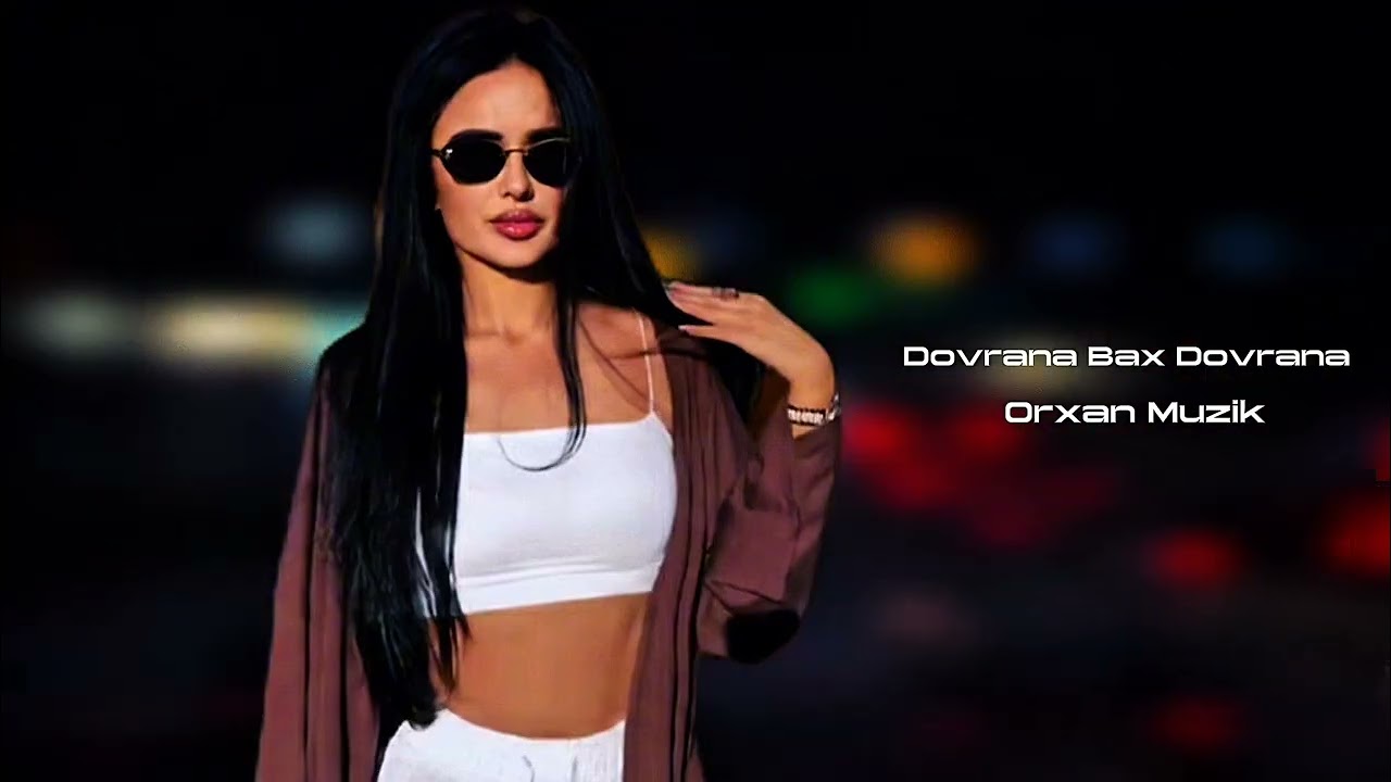 Orxan Muzik - Dovrana bax Dovrana- 2026 Trend - remix - mahnılar #orxanmuzik