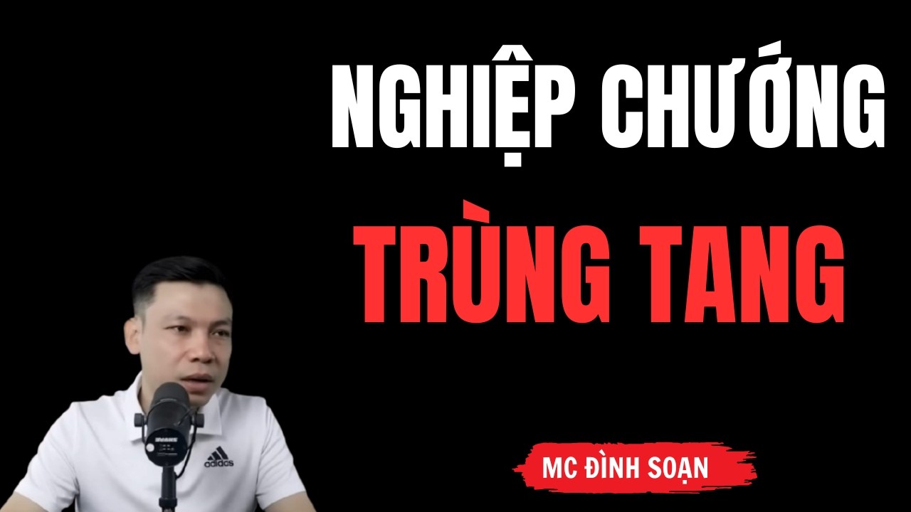 NGHIỆP CHƯỚNG TANG TRÙNG – Bi Kịch Gia Đình Liên Tiếp Có Người Mất |  MC Đình Soạn Kể