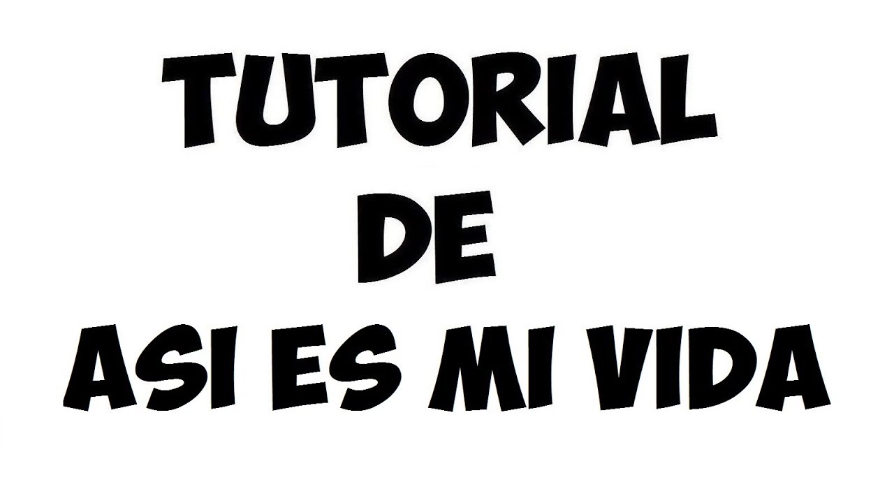 Tutorial de Asi es mi vida (Liran' Roll)