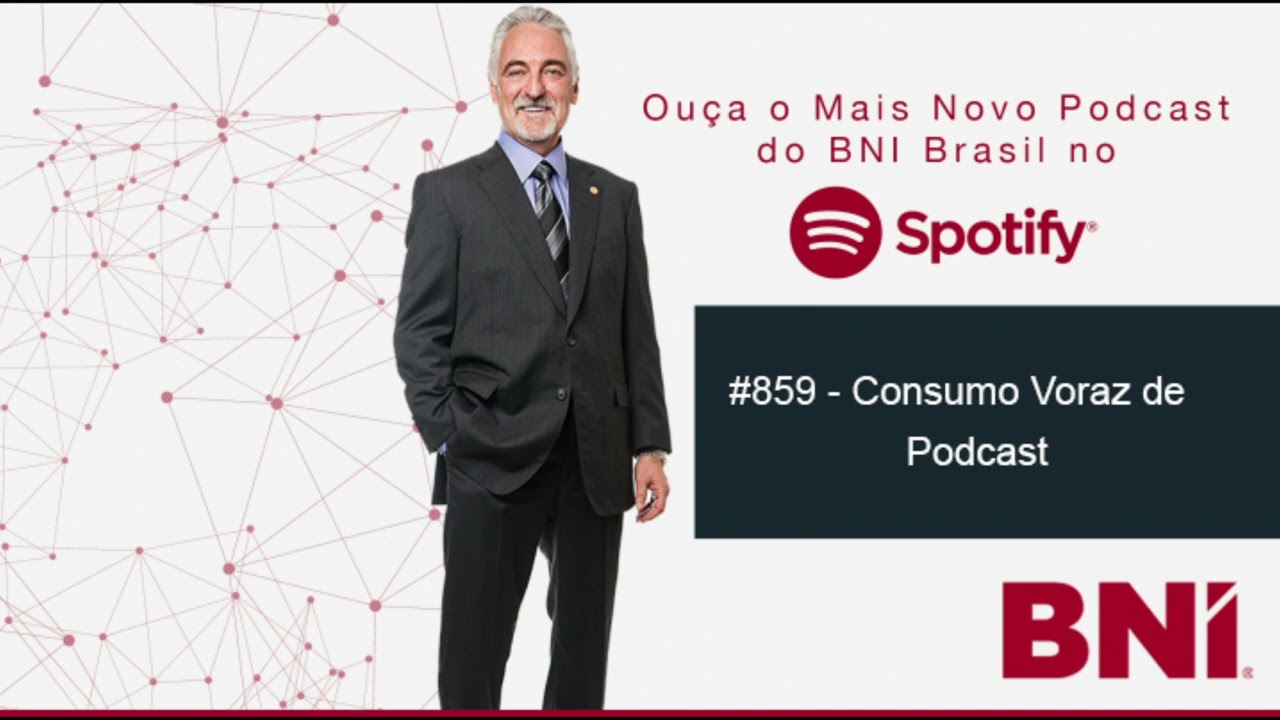Podcast BNI Episódio #859 - Consumo Voraz de Podcast