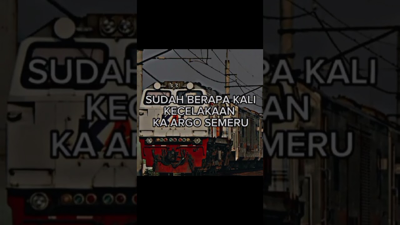 SUDAH BERAPA KALI KECELAKAAN KA ARGO SEMERU 