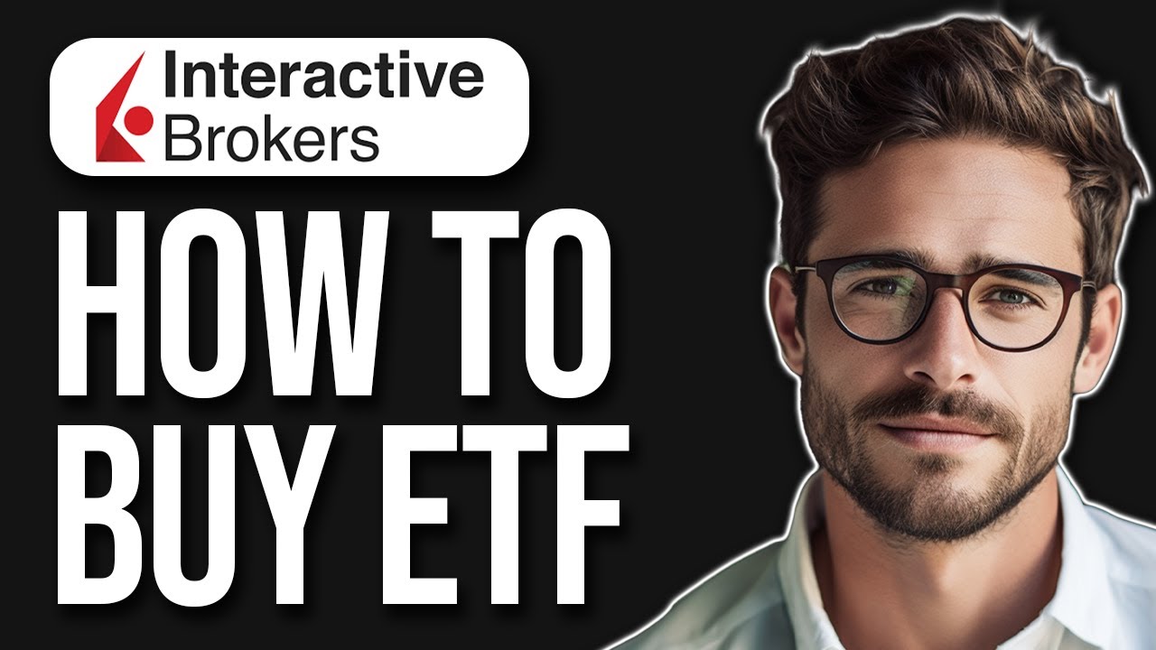 How To Buy ETF On Interactive Brokers (2025)