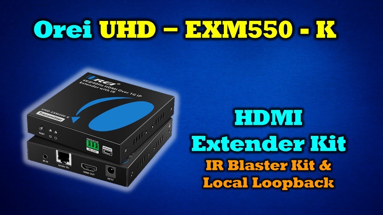 Orei UHD-EXM500-K | HDMI Extender Review