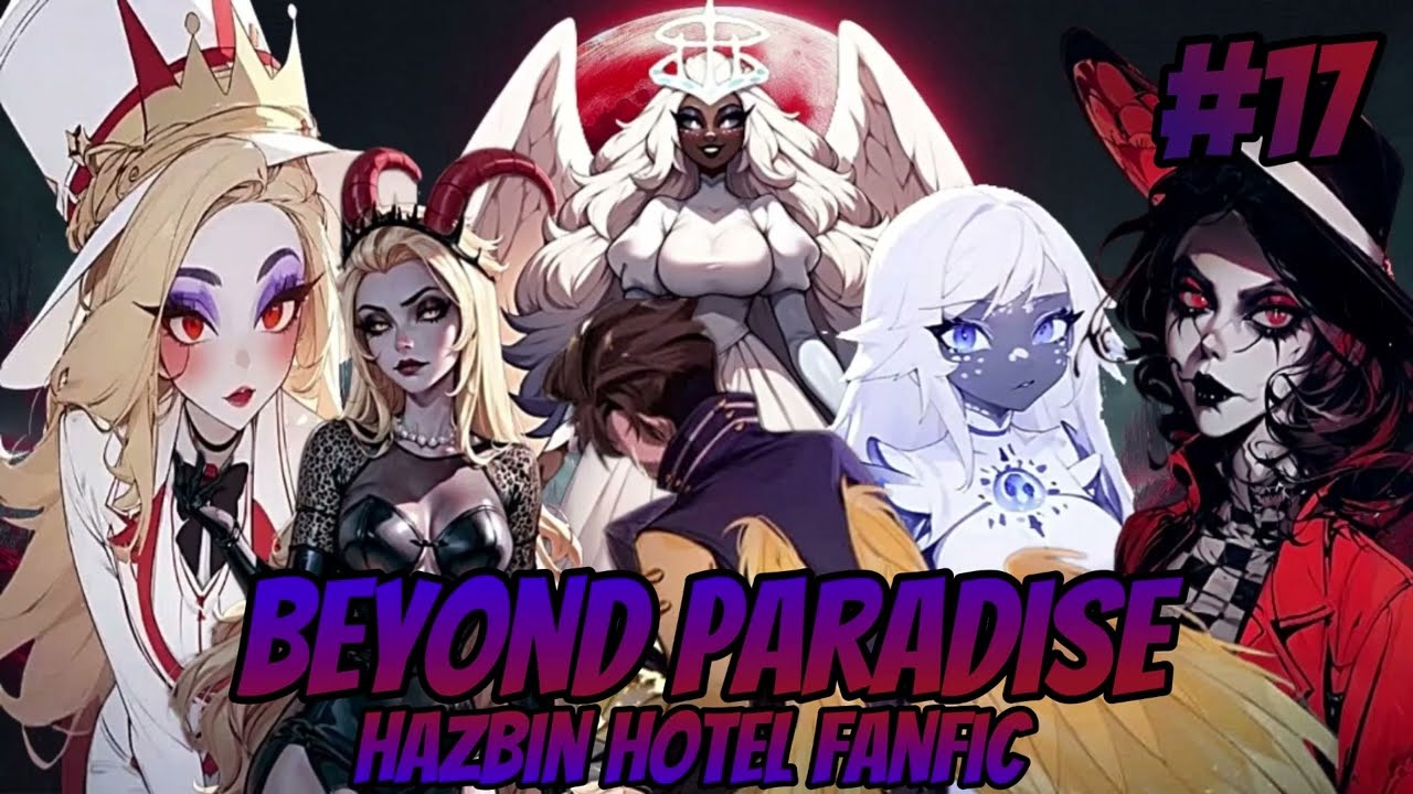 Corazones En Conflicto [Beyond Paradise] Capitulo 17 - Hazbin Hotel