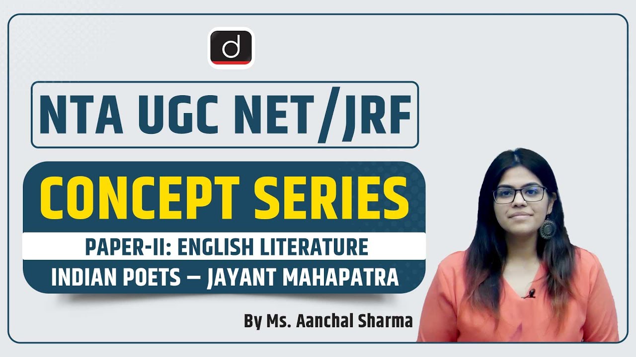 NTA UGC NET:JRF | Concept Series | Paper II  English Literature | Indian Poets | Jayant Mahapatra |