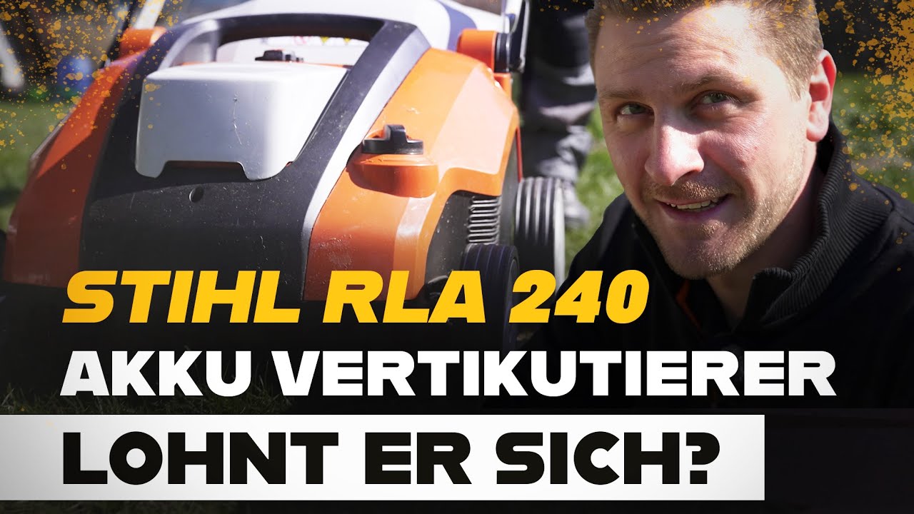 STIHL Akku Vertikutierer RLA 240 im Test