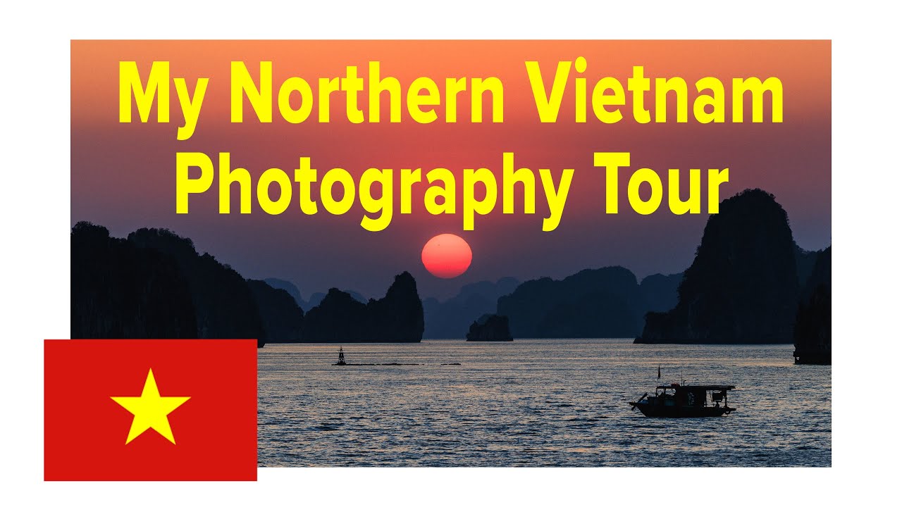 My Northern Vietnam Photography Tour