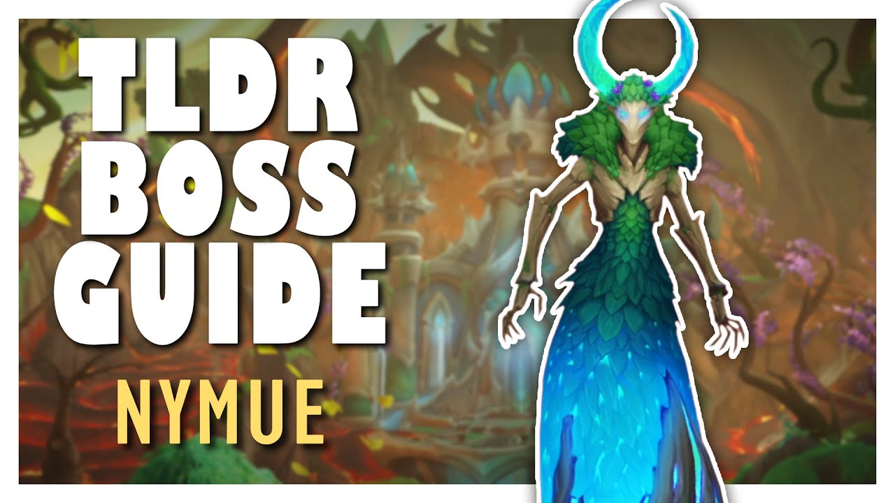 TLDR NYMUE Normal / Heroic Boss Guide | Amirdrassil WoW 10.2 Guide