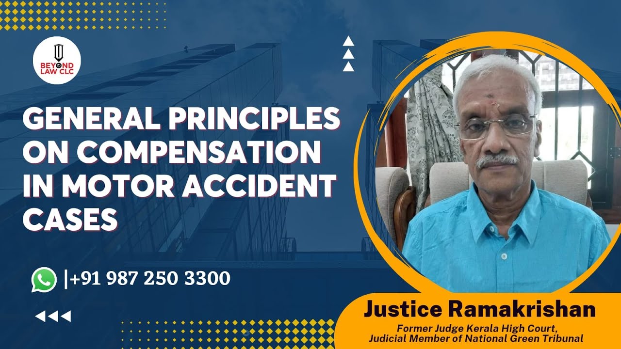 General Principles on Compensation in Motor Accident Cases: Justice Ramakrishan