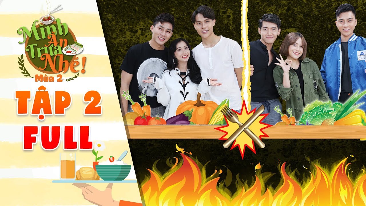 Mình ăn trưa nhé 2| Tập 2 full: Thái Trinh, Quang Đăng liên tục chế tạo ra món lạ khiến Sam 