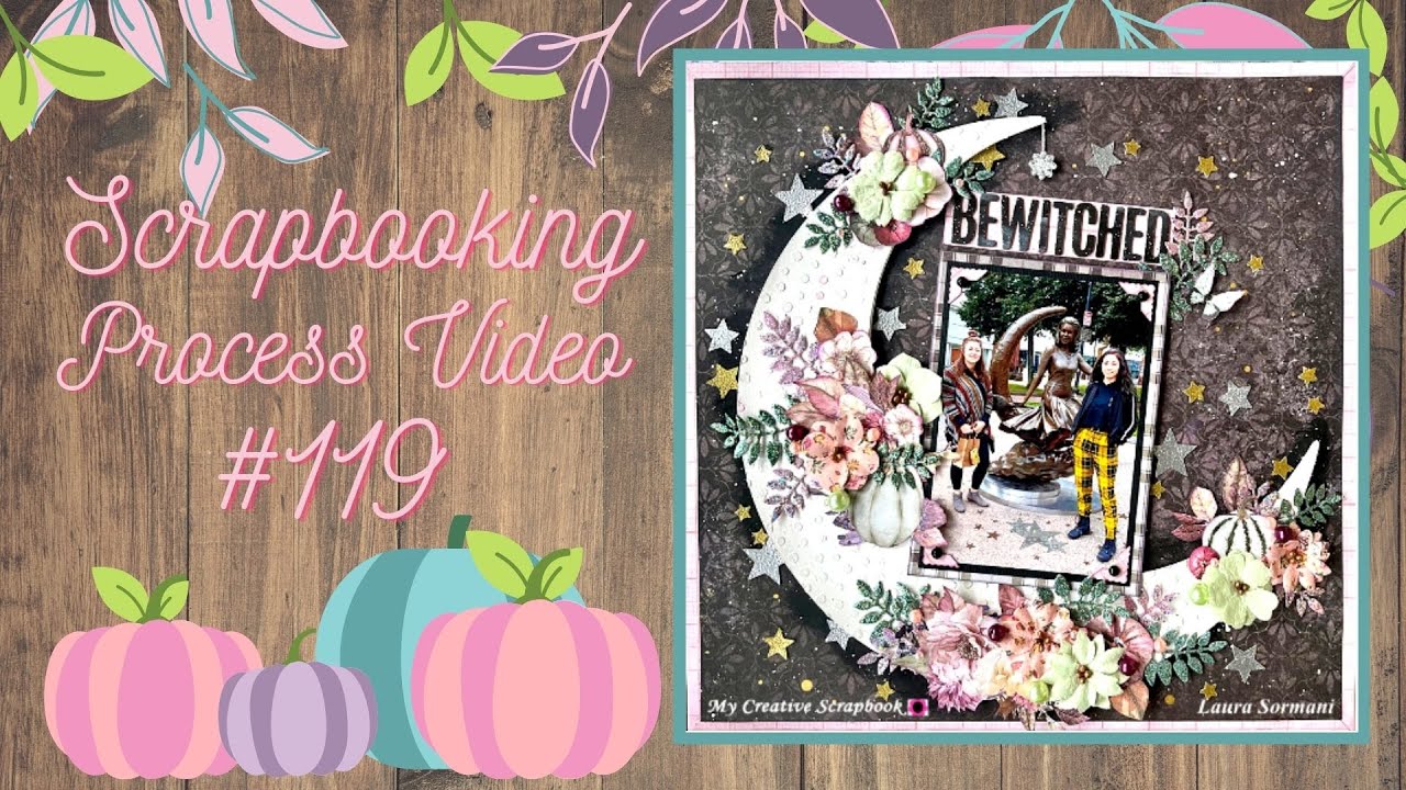 Scrapbook Process Video #119: My Creative Scrapbook 
