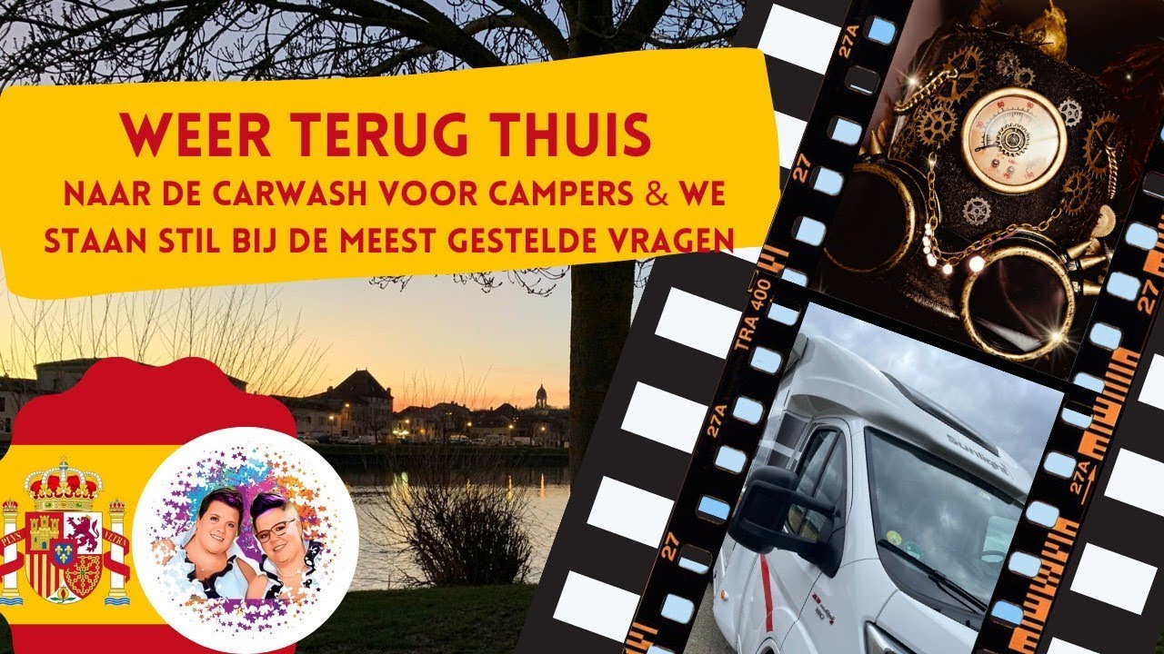 #VLOG30 - Afsluiting van onze CAMPERREIS SPANJE, carwash voor campers en de meest gestelde VRAGEN