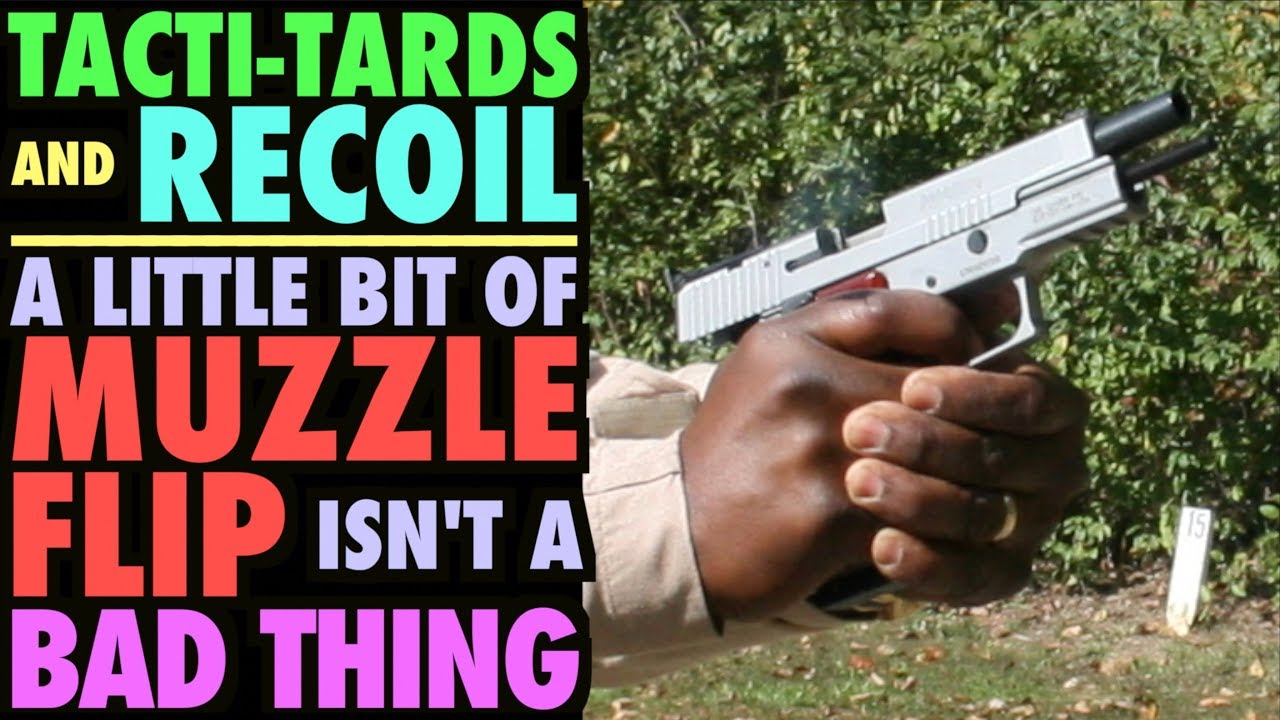 Muzzle Flip is NOT a Bad Thing...(Tacti-tards and Recoil)