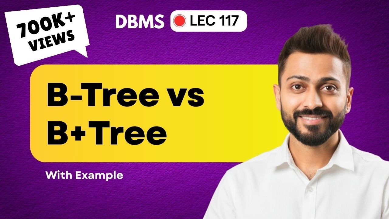 Lec-103: Difference b/w B-Tree & B+Tree  in Hindi with examples
