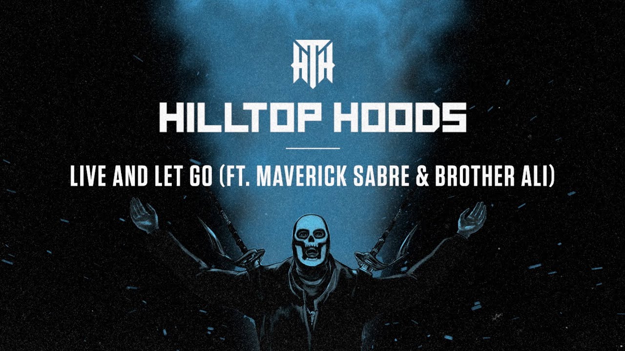 Hilltop Hoods - Live And Let Go ft. Maverick Sabre & Brother Ali (Official Lyric Video)
