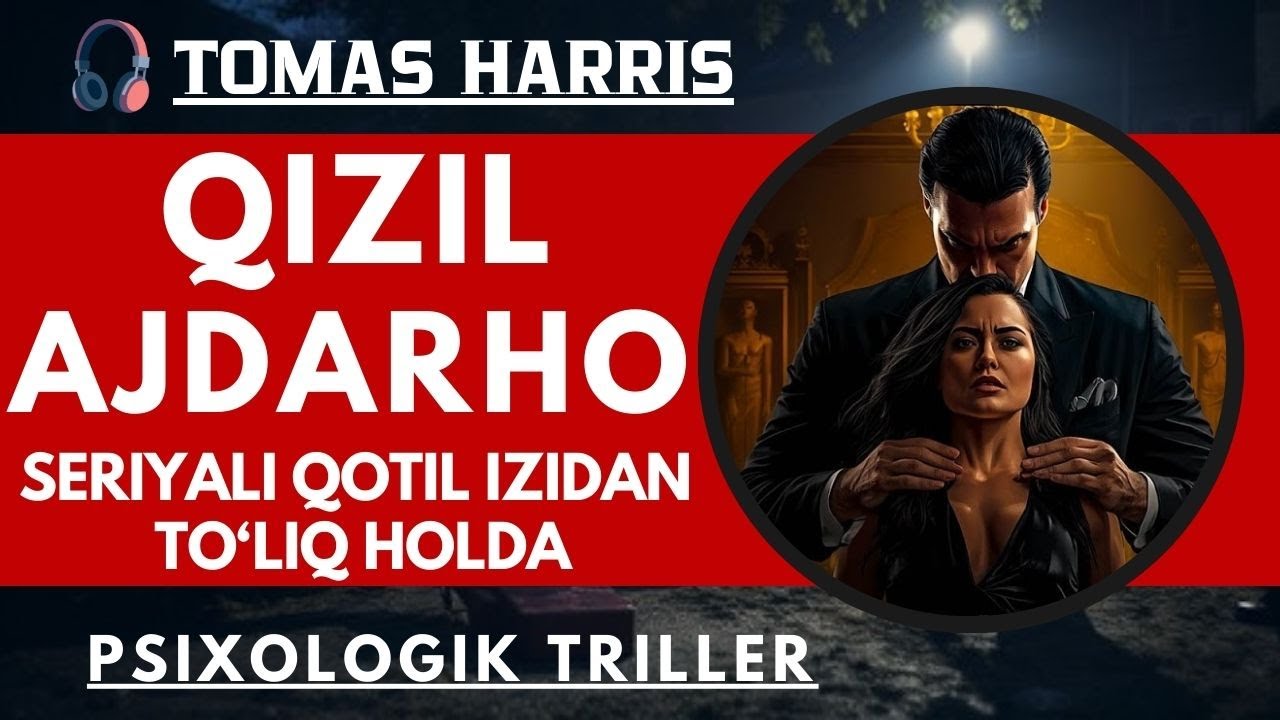 QIZIL AJDARHO | SERIAYLI QOTIL IZIDAN TO'LIQ HOLDA