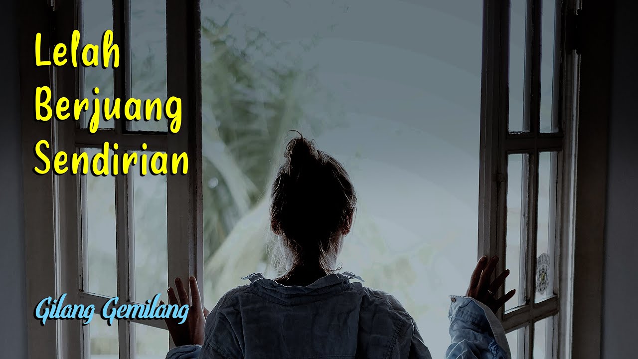Lelah Berjuang Sendirian - Semua Tentang Cinta Eps. 34 (Gilang Gemilang)