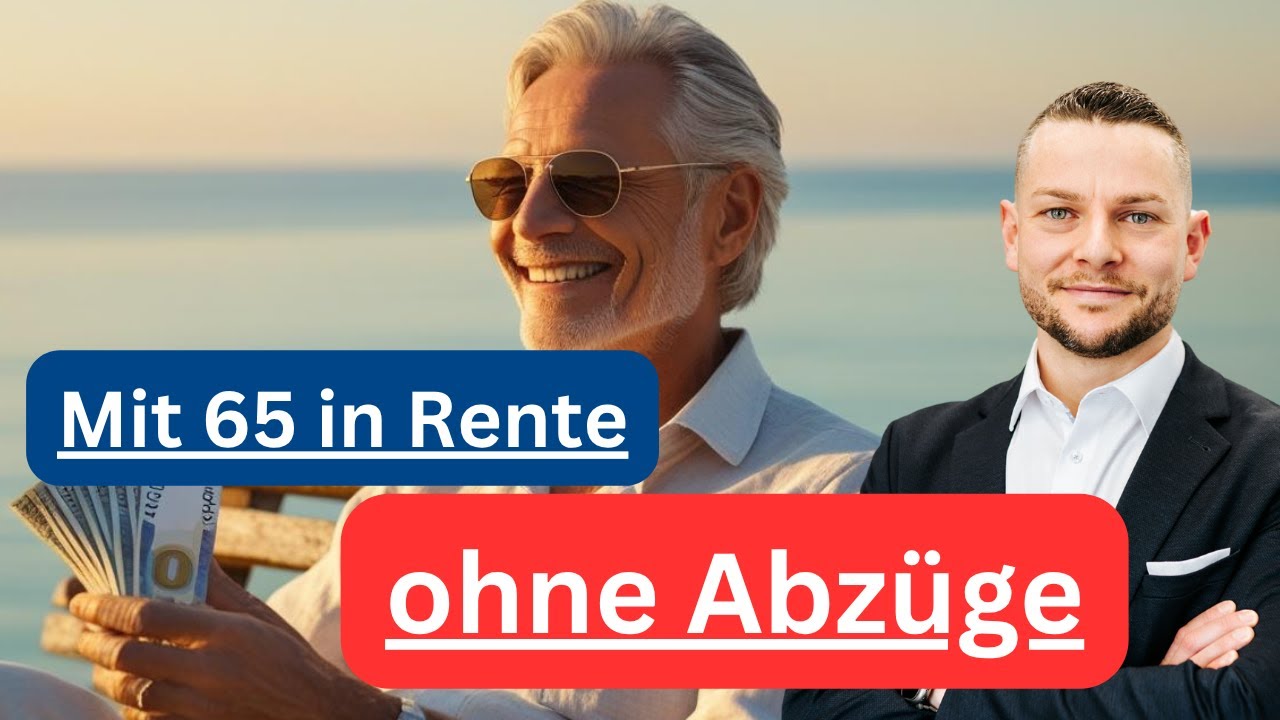 Mit 65 in Rente ohne Abz&uuml;ge &ndash; So geht&rsquo;s! (Alles Wichtige in 5 Minuten)