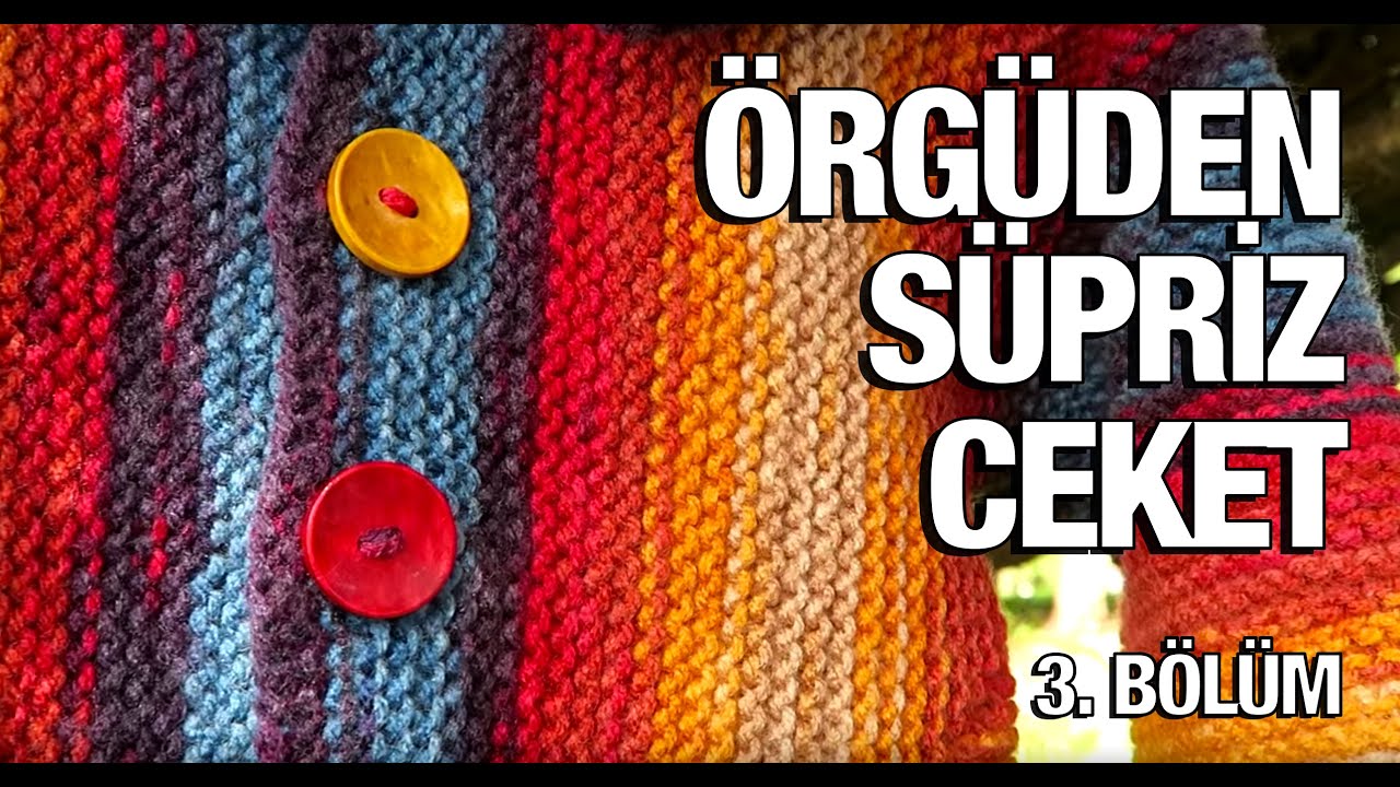 Örgüden Süpriz Ceket Yapımı - 34. Model (3/5) ● Örgü Modelleri