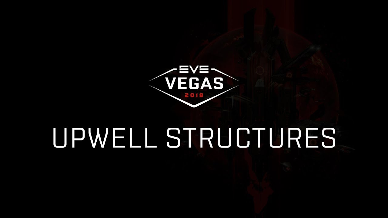 EVEVegas 2018 - Upwell Structures