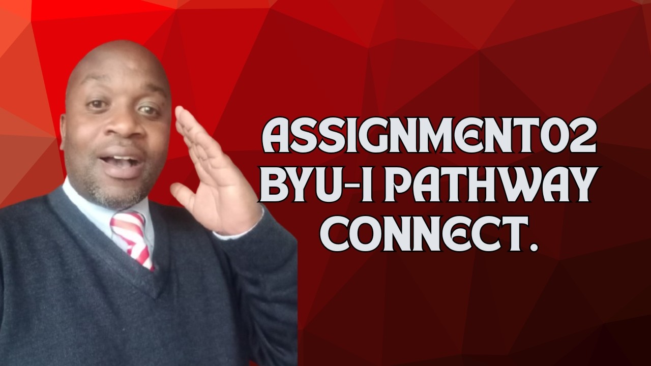 Assignment02 | Gabriel Aura Mirah | BYU-I PATHWAY.