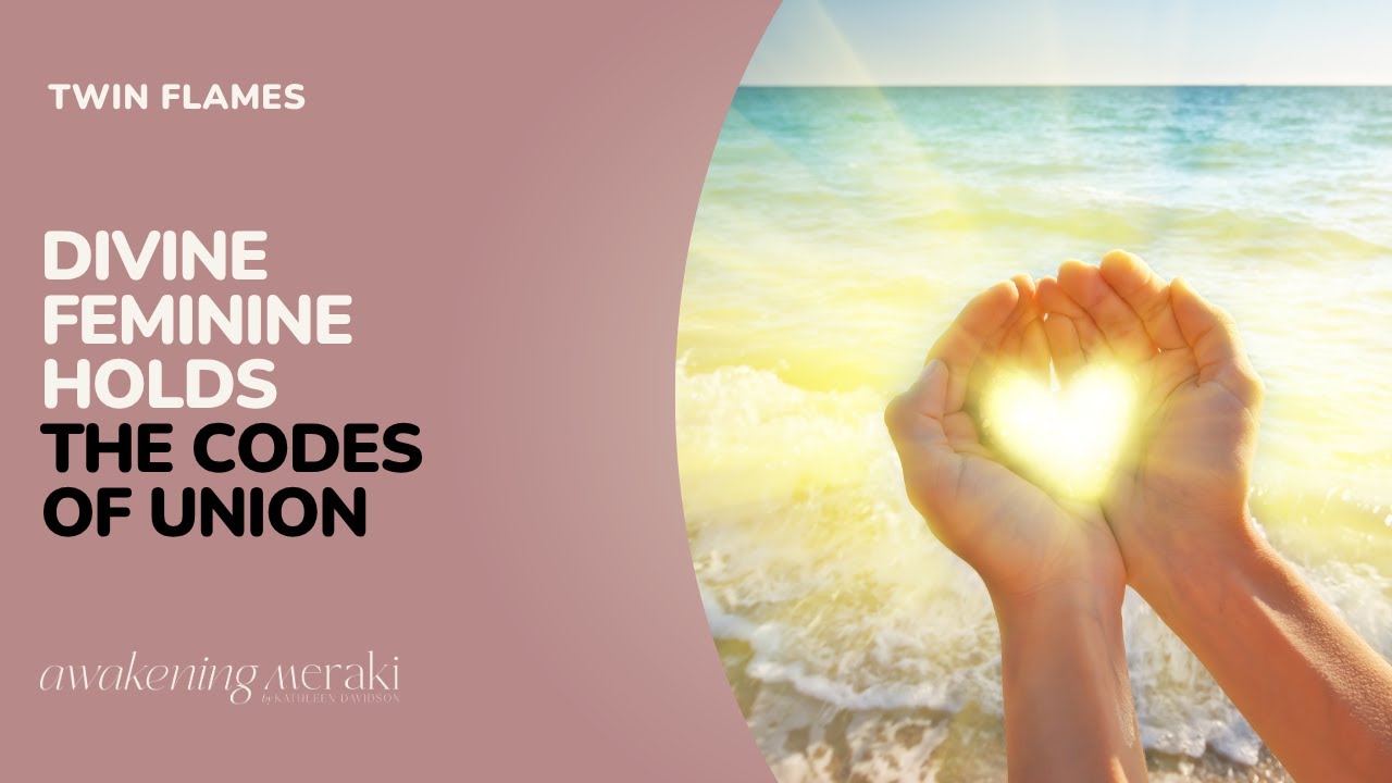Twin Flames - Divine feminine holds the codes of union
