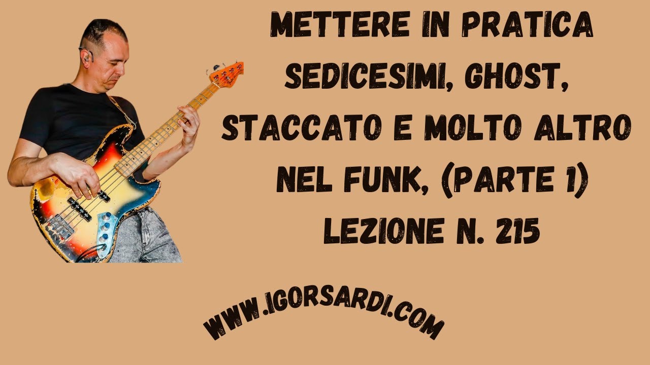 Mettere in pratica sedicesimi, ghost, staccato e molto altro nel Funk, Parte 1 - Lezione basso 215