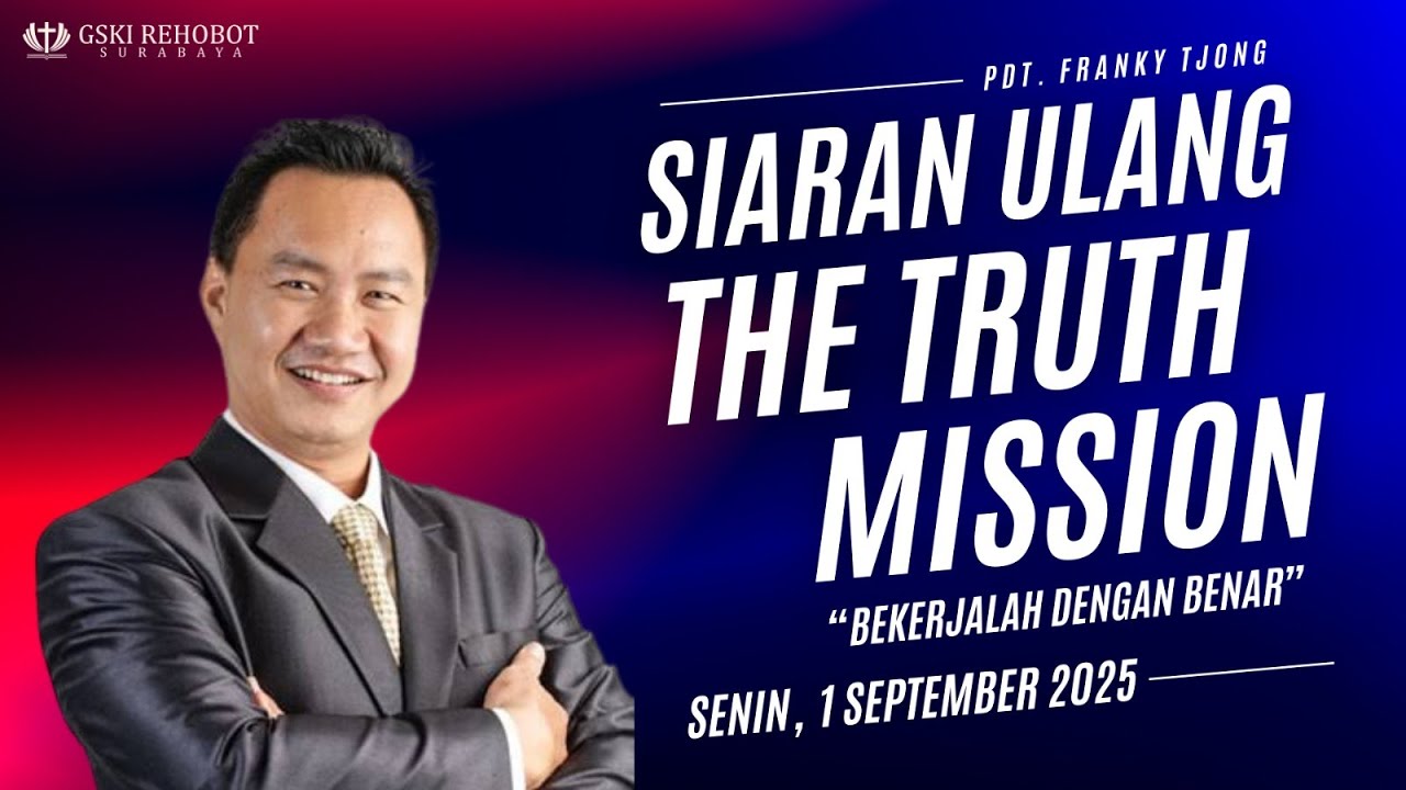 The Truth Mission | Senin, 01 September 2025 | Pdt. Franky Tjong | Siaran Ulang |