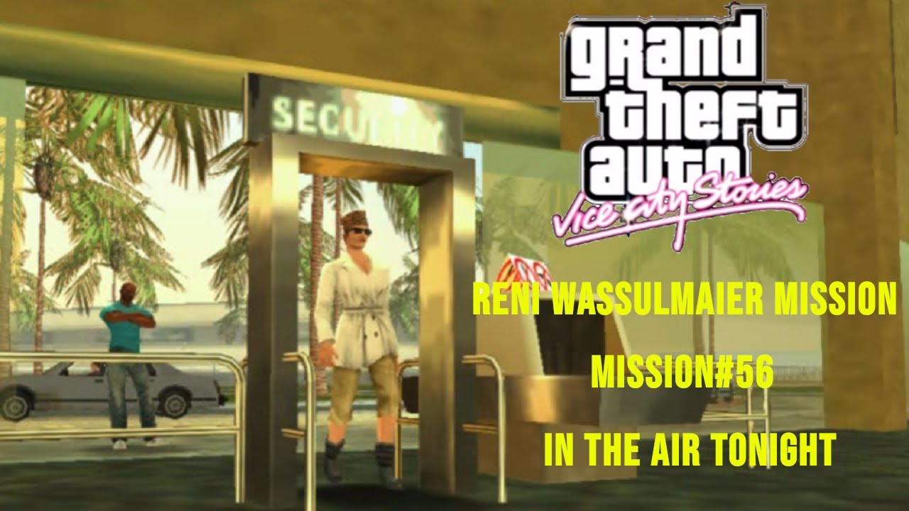 GTA Vice City Stories - Mission#56 - In the Air Tonight | Reni Wassulmaier Mission