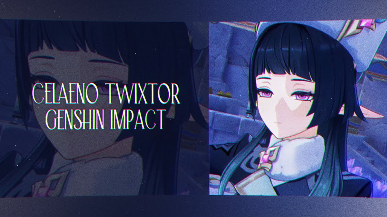 Celaeno twixtor || Genshin Impact 