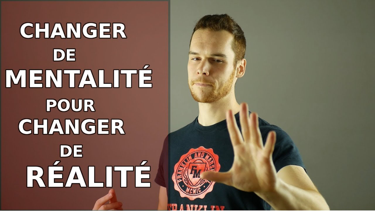 Changer de Mentalit&eacute; pour changer de R&eacute;alit&eacute; #008