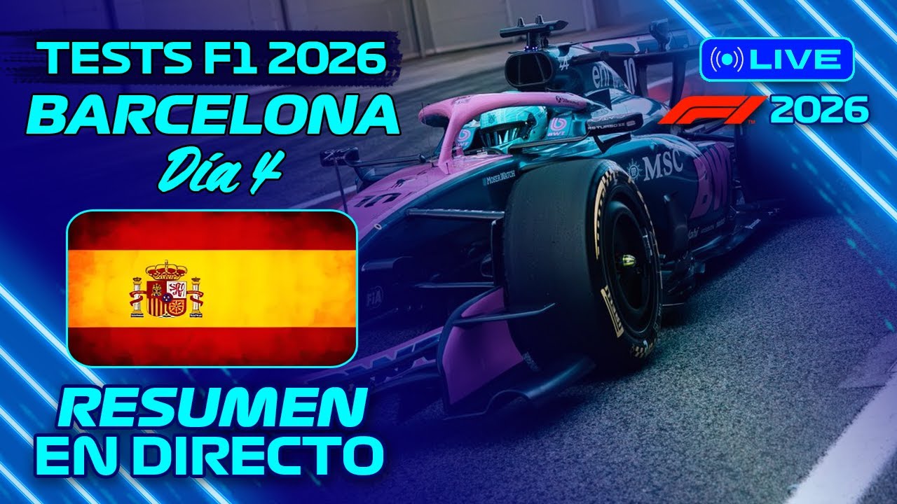 🔵 F1 EN DIRECTO | TESTS F1 2026 | BARCELONA: DÍA 4