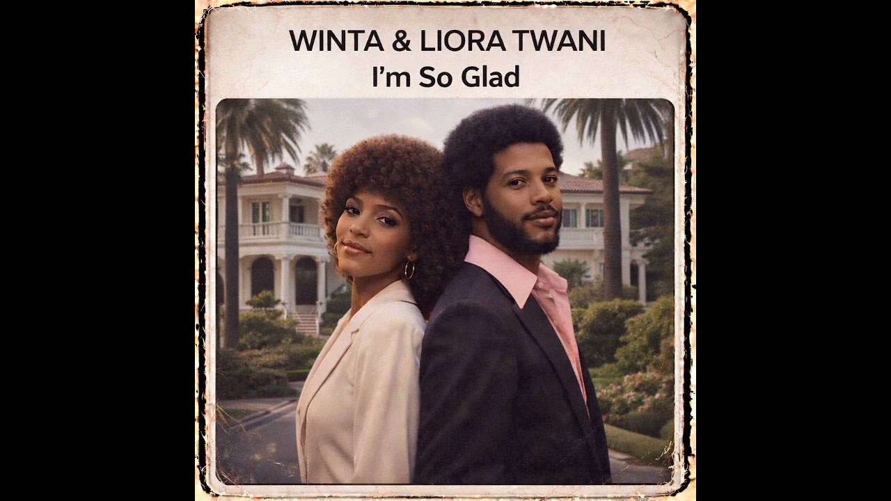 Winta & Liora Twani - I'm So Glad 