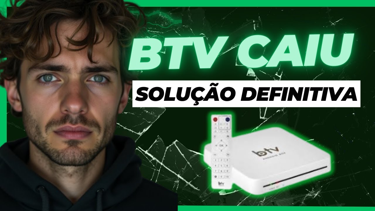 🟢BTV VOLTOU A FUNCIONAR? BTV PAROU DE FUNCIONAR? VEJA A SOLU&Ccedil;&Atilde;O!