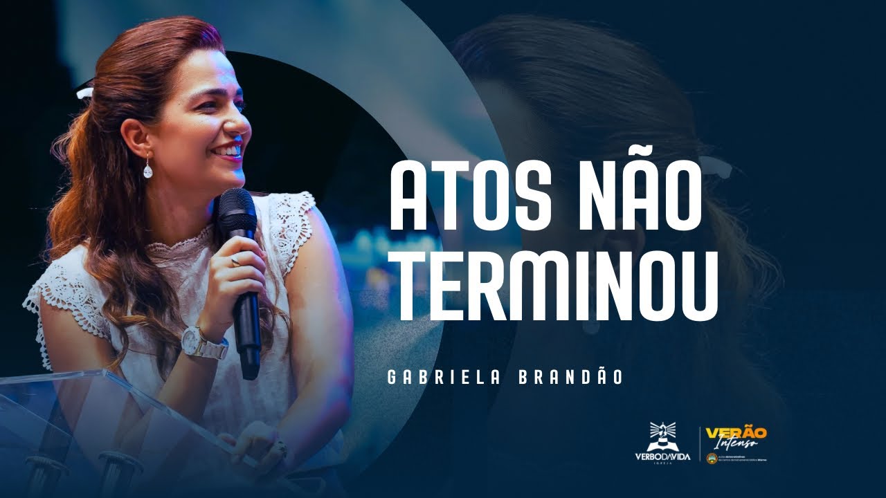 ATOS DOS APÓSTOLOS | GABRIELA BRANDÃO | VERBO DA VIDA ESTÂNCIA