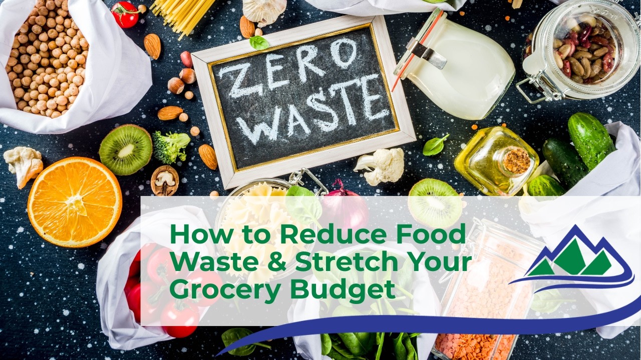 Reduce Food Waste & Stretch Your Budget | Nutritional Education | Stilly Valley Health Connections
