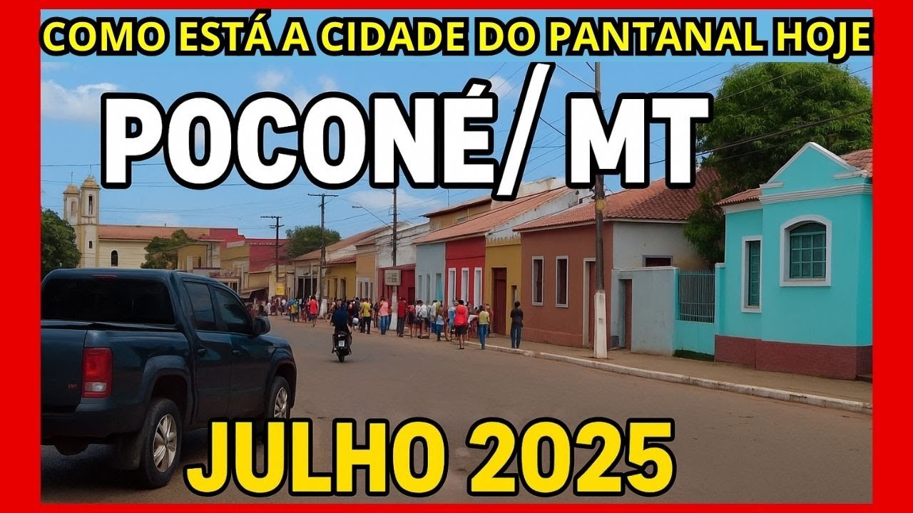 COMO ESTÁ A CIDADE DO PANTANAL HOJE - POCONÉ/MT | JULHO 2025 🐎🎉