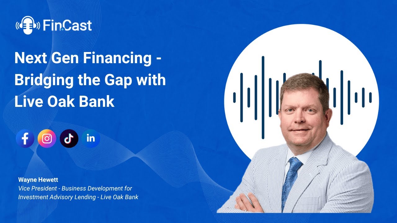 Next Gen Financing - Bridging the Gap with Live Oak Bank