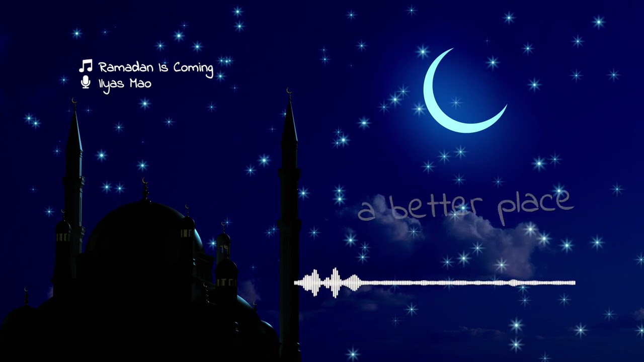 NEW RAMADAN SONG 2021 -  Ilyas Mao