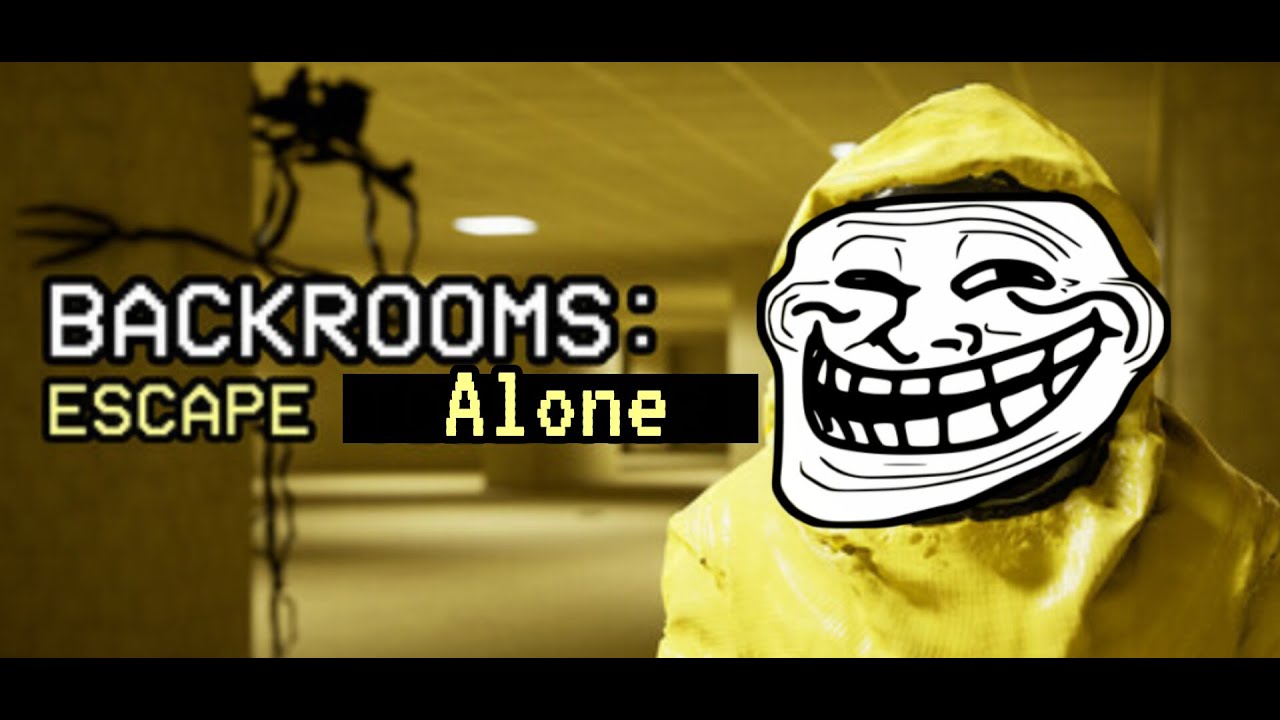 Backrooms: escape alone