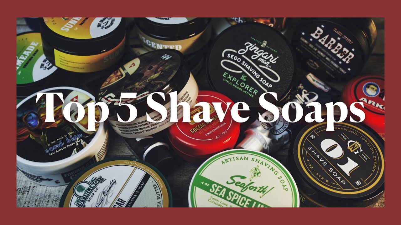 Top 5 Shave Soaps of 2021