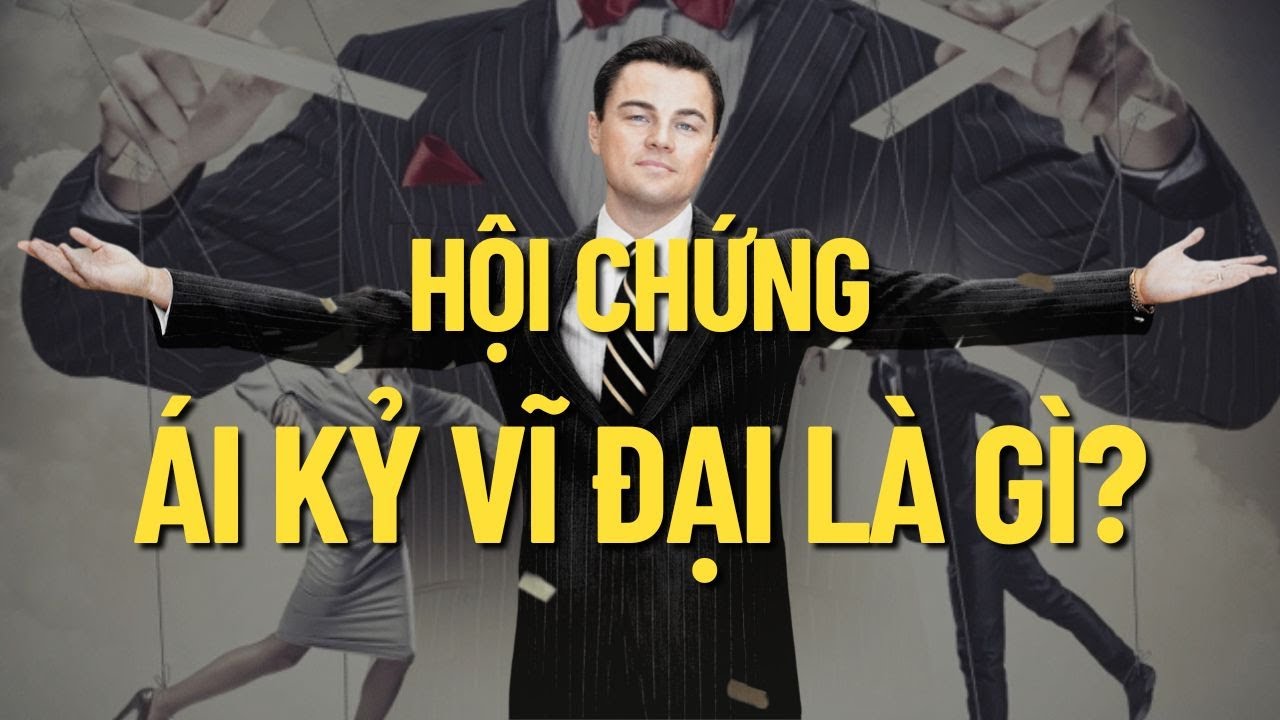 Hội chứng ái kỷ vĩ đại là gì? #tamlyhoc #psychology #narcissistic #kynangsongvui #tamtrang #tamly