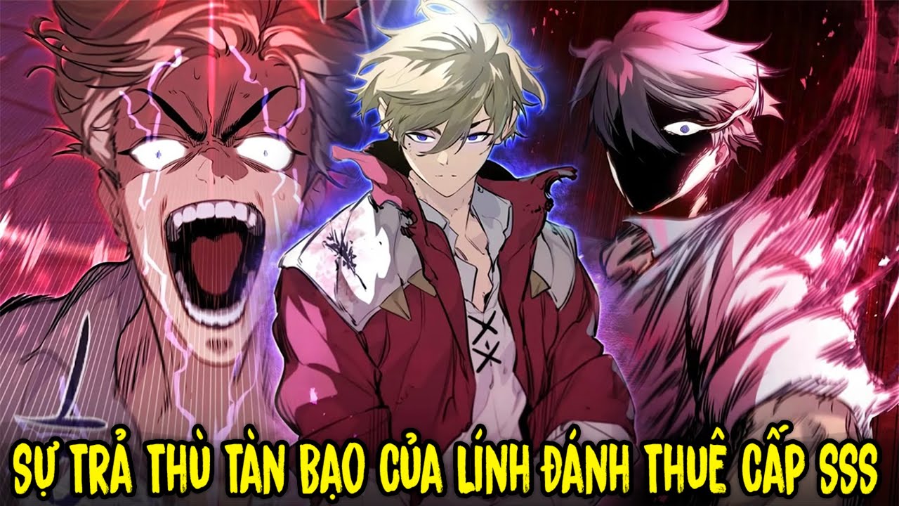 SIÊU PHẨM MANHWA | Sự Trả Thù Tàn Bạo Của Lính Đánh Thuê Huyền Thoại Cấp SSS | Review Truyện Tranh