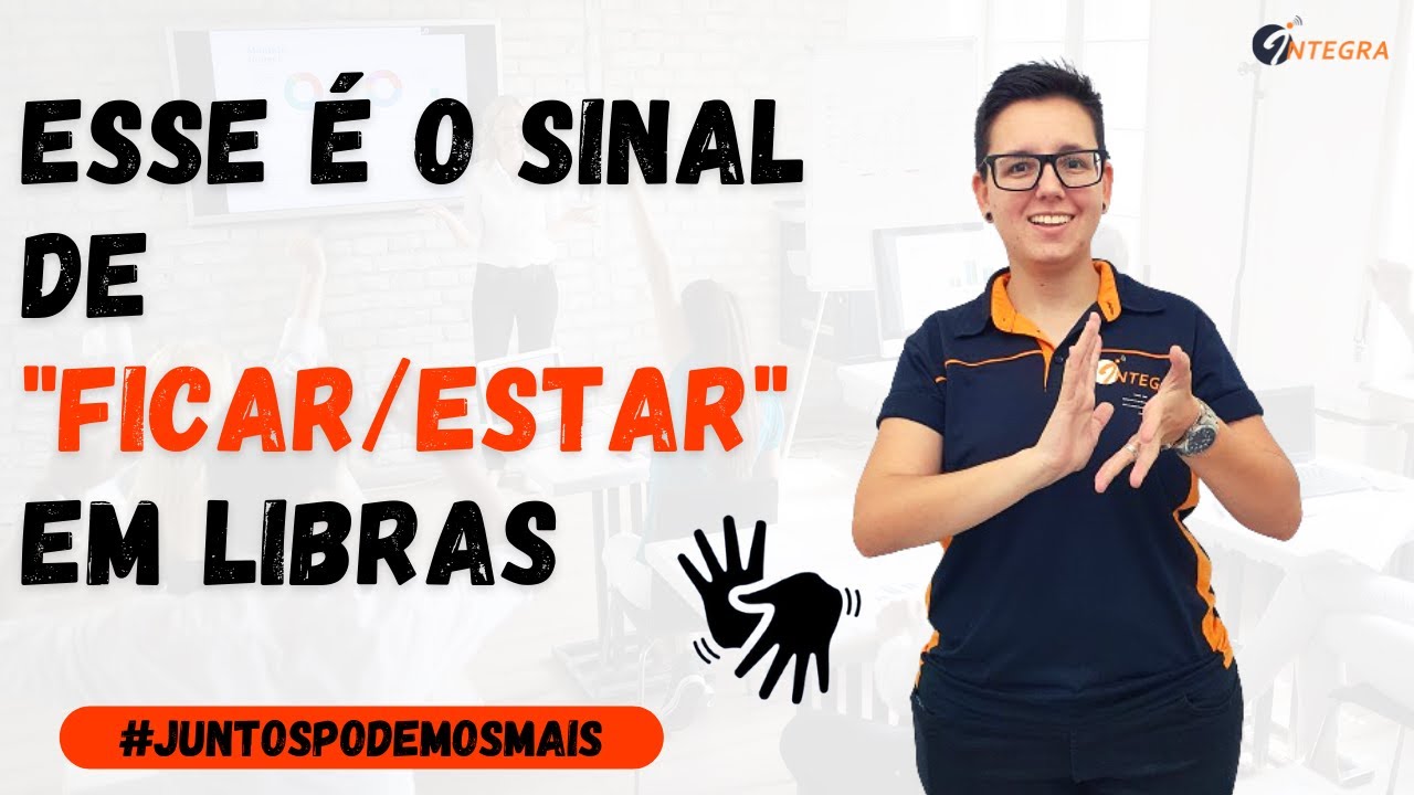 Esse é o sinal de FICAR/ESTAR em Libras