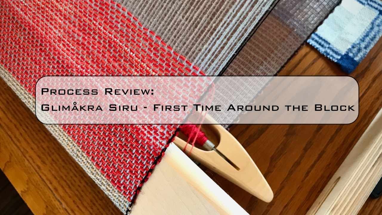 Process Review: Glimåkra Siru - First Time Around the Block