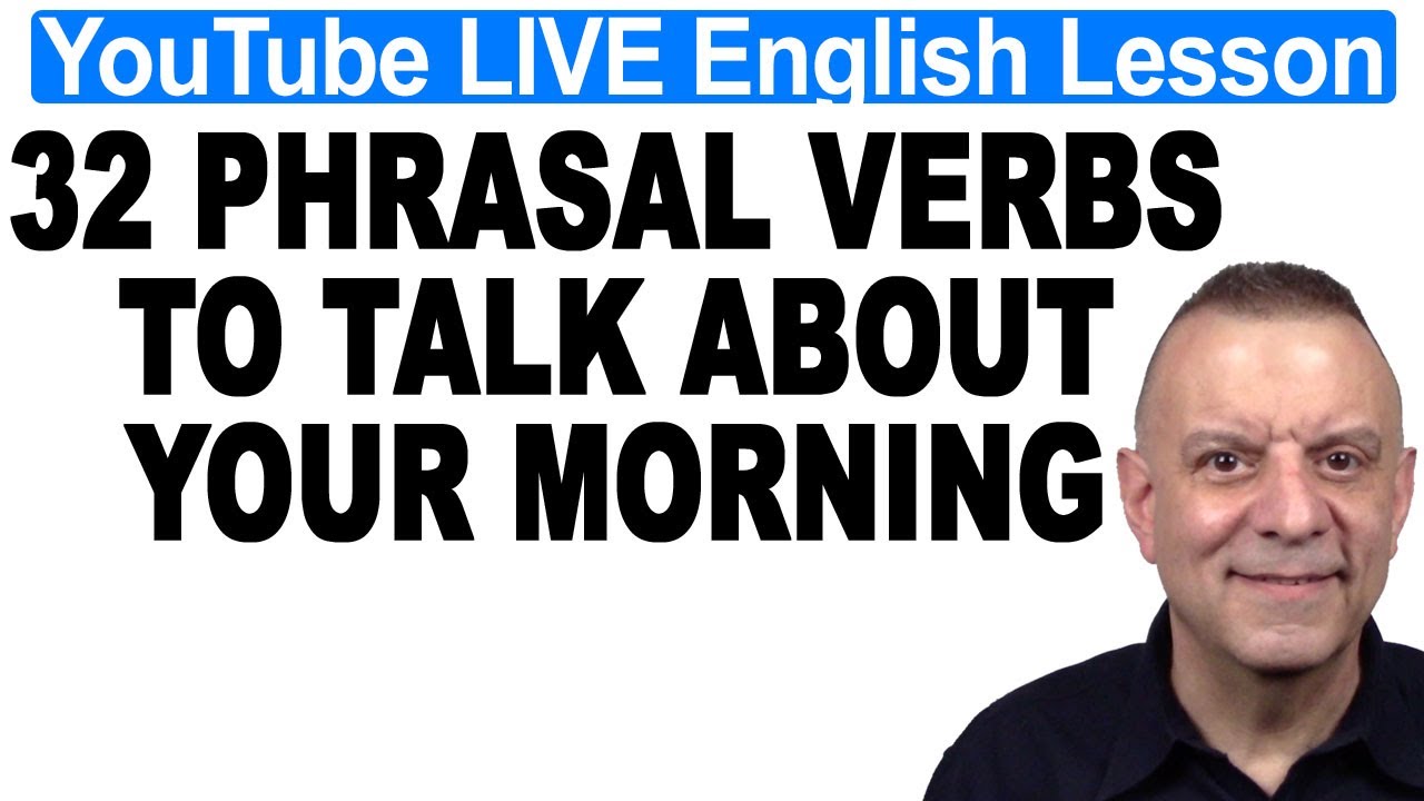 32 Phrasal Verbs To Talk About Your Morning