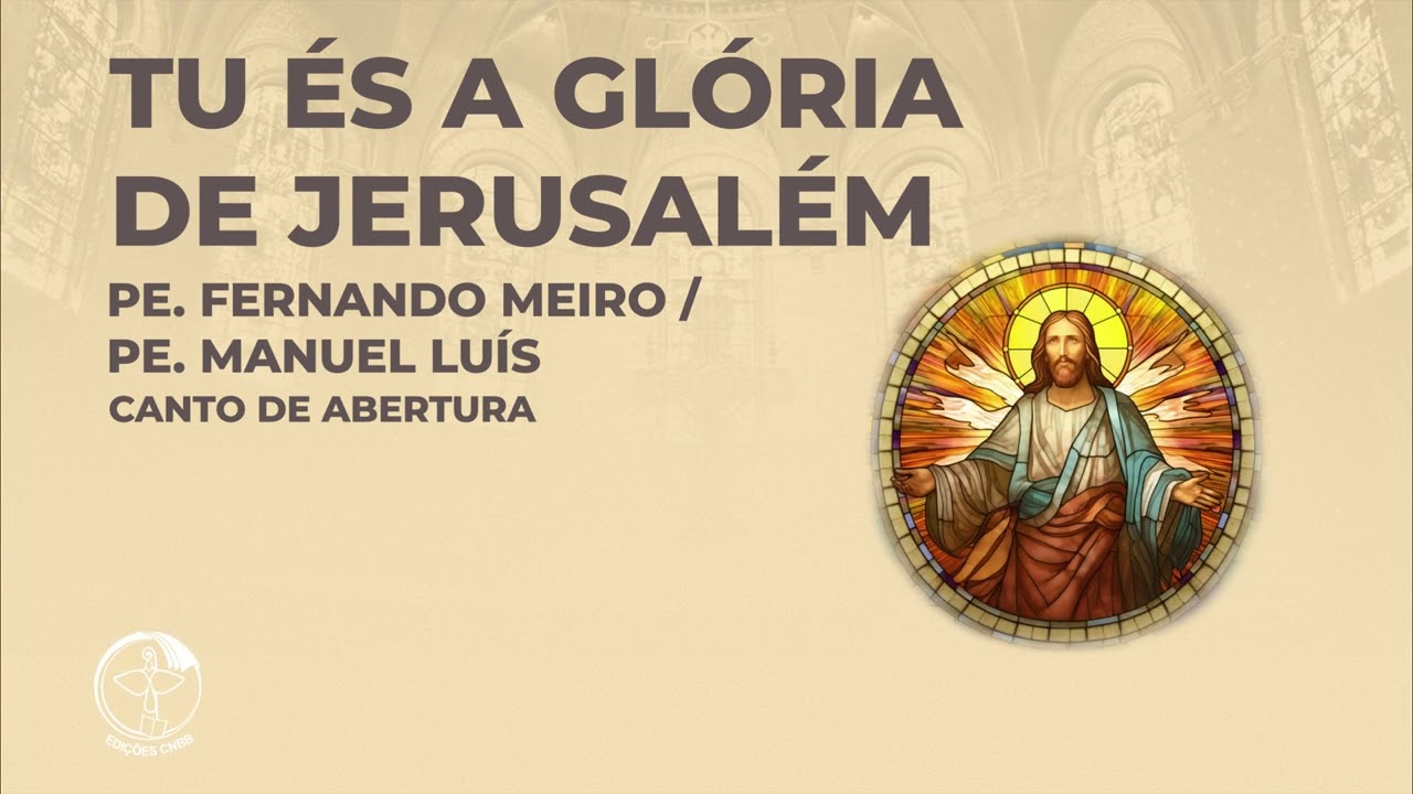 Tu és a glória de Jerusalém (Canto de Abertura)